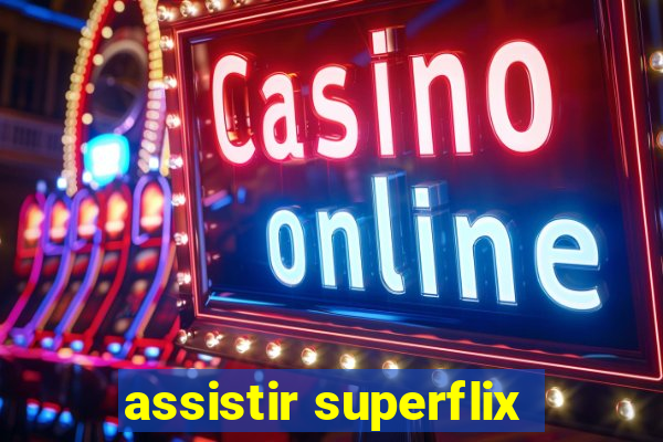 assistir superflix